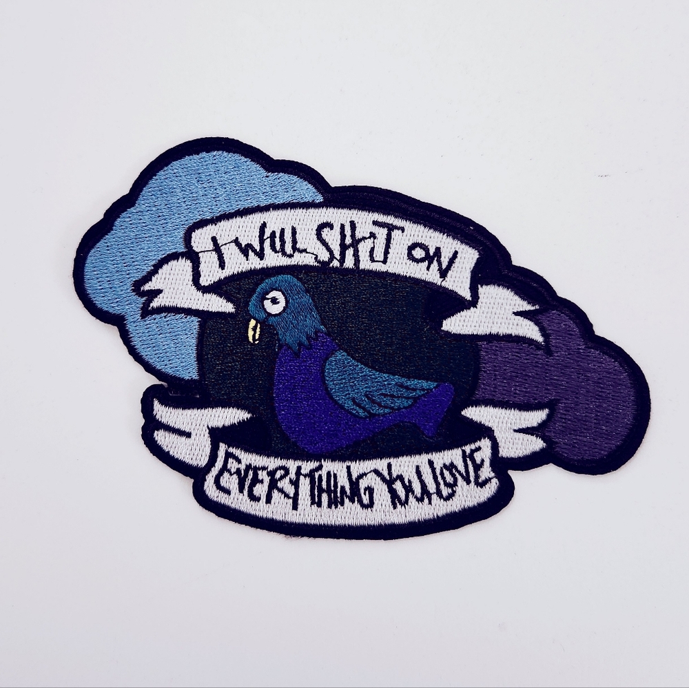 💚2/$20 Pigeon "I Will Shit On Everything You Love" Iron on Patch